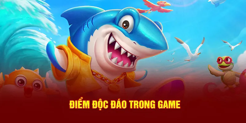 Điểm độc đáo trong game